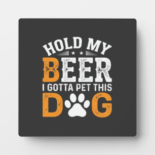 Hou Mijn Bier Hond Liefhebber Fotoplaat