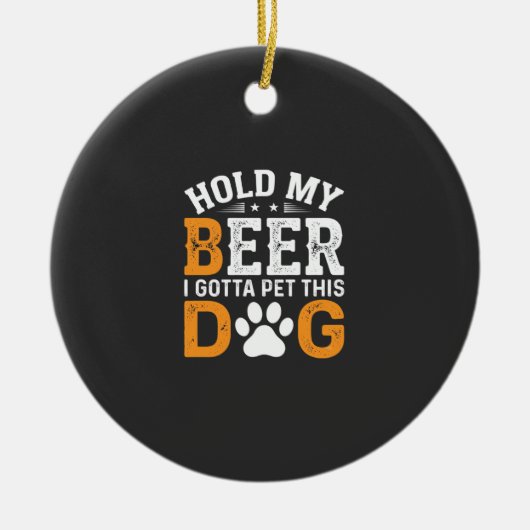 Hou Mijn Bier Hond Liefhebber Keramisch Ornament (Voorkant)