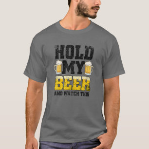 Hou mijn bier vast en kijk naar deze vervelende gr t-shirt