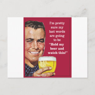 Hou mijn bier vast en kijk naar dit! briefkaart