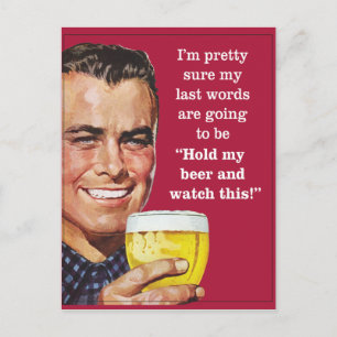 Hou mijn bier vast en kijk naar dit! briefkaart