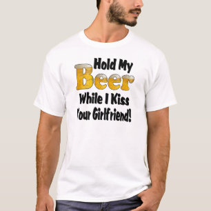 Hou Mijn Biertje Kus Je Vriendin Grappige Uitdrukk T-shirt