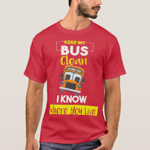 Hou mijn bus schoon ik weet waar je woont Funny Sc T-shirt