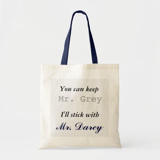 Hou Mr Gray, ik zal bij Mr Darcy blijven. Tote Bag (Voorkant)