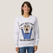 HOU NIET DAT U NU T-Shirts KUNT PANIËREN (Voorkant volledig)