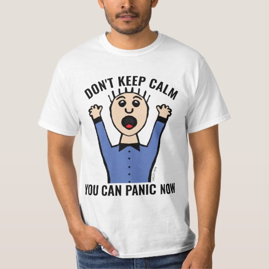 HOU NIET DAT U NU T-Shirts KUNT PANIËREN (Voorkant)