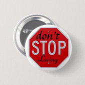 Hou niet op met liefhebben ronde button 5,7 cm (Voorkant /achterkant)