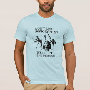 Hou niet van immigranten, vertel het aan de indian t-shirt
