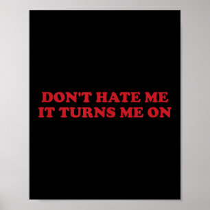 Hou niet van me, het maakt me opgewonden poster