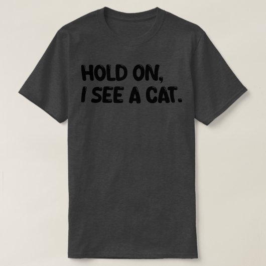 hou op als ik een kat zie t-shirt (Design voorkant)