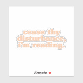 Hou op met die verstoring, ik lees sticker