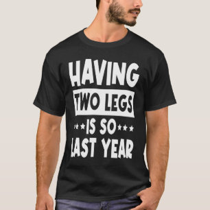 Hou op mijn been te amputeren Rolstoel Prothese  T-shirt