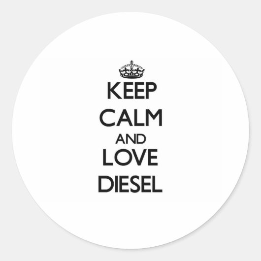 Hou rustig Diesel en hou van haar Ronde Sticker (Voorkant)