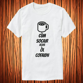 Hou rustig en drink koffie in Schots-Gaelic. T-shirt