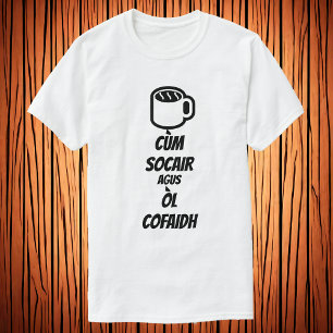 Hou rustig en drink koffie in Schots-Gaelic. T-shirt