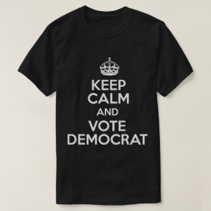 Hou rustig en stem democratisch t-shirt