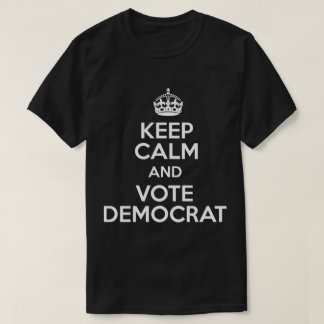 Hou rustig en stem democratisch t-shirt