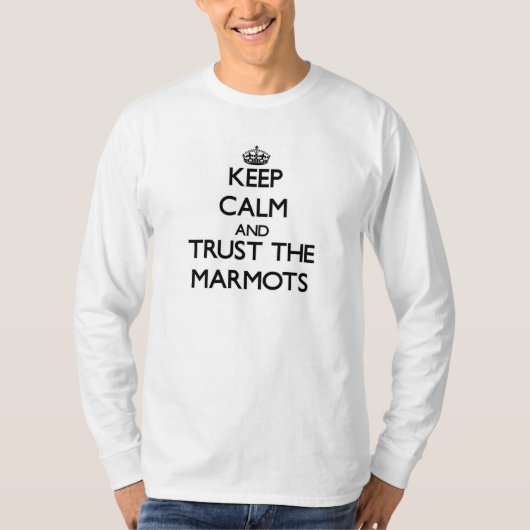 Hou rustig en vertrouw op de Marmots. T-shirt (Voorkant)
