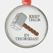 Hou Thor in Thorsday! Ornament (Voorkant)