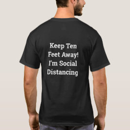 Hou tien meter weg! Ik ben sociaal vervormend T-shirt