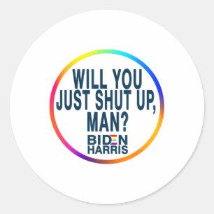 Hou toch gewoon je mond man Joe Biden Anti Trump c Ronde Sticker