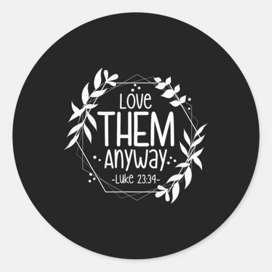 Hou toch van ze Luke 23&#; Ronde Sticker (Voorkant)