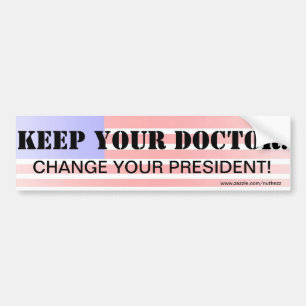 Hou uw dokter!  Verander je President! Bumpersticker