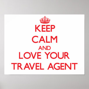 Hou uw reisagent rustig en hou van uw reisagent poster