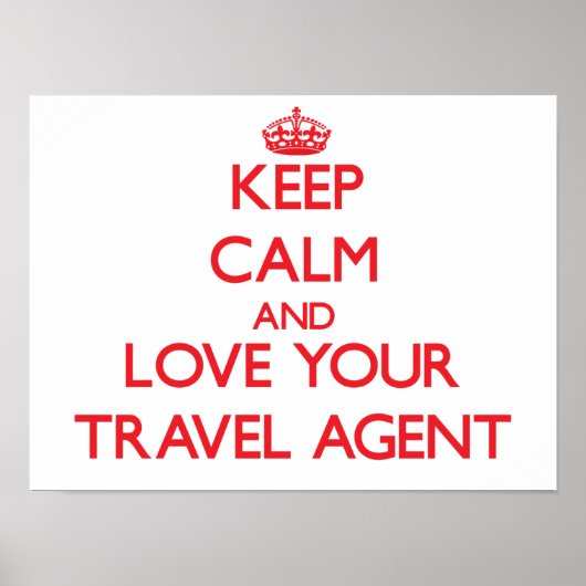 Hou uw reisagent rustig en hou van uw reisagent poster (Voorkant)