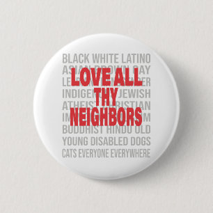 Hou van al je buren Einde Racisme Anti-Racisme Ronde Button 5,7 Cm