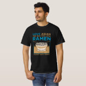 Hou van Aziatisch zoals je wilt van Ramen T-shirt (Voorkant volledig)