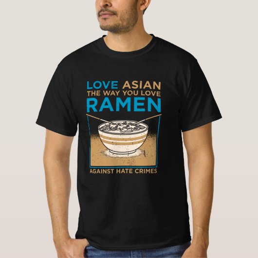 Hou van Aziatisch zoals je wilt van Ramen T-shirt (Voorkant)