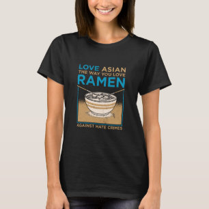 Hou van Aziatisch zoals je wilt van Ramen T-shirt