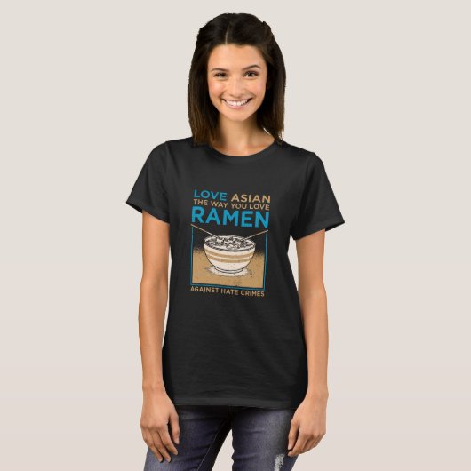 Hou van Aziatisch zoals je wilt van Ramen T-shirt (Voorkant volledig)