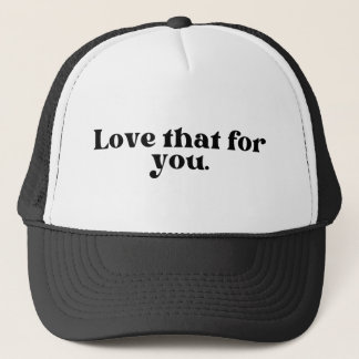 Hou van dat voor je trucker hoed, sarcasme pet