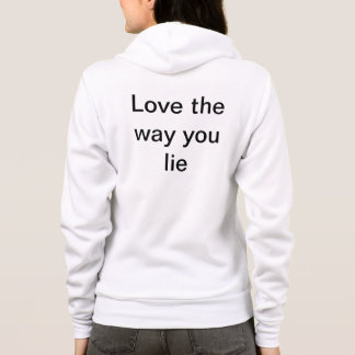 Hou van de manier waarop je liegt hoodie