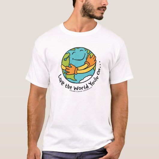 Hou van de wereld waar je bent t-shirt (Voorkant)