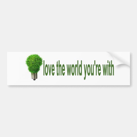 Hou van de wereld waar je mee bent bumpersticker (Voorkant)