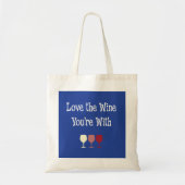 Hou van de wijn waar je mee bent tote bag (Voorkant)