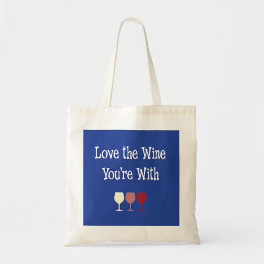 Hou van de wijn waar je mee bent tote bag (Voorkant)