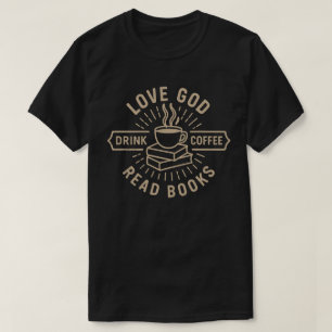 Hou van God Drink Koffie Lees Boeken   Vintage Chr T-shirt