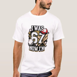 Hou van honkbal Ik was 67 Nu ben ik leuk tee voor  T-shirt