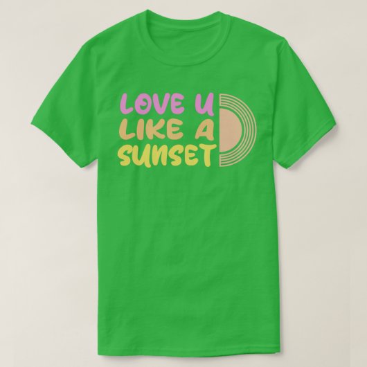 Hou van je als een mooi zonsondergang t-shirt (Design voorkant)