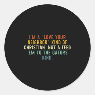 Hou van je buurman Christelijk Funny Faith Quote Ronde Sticker