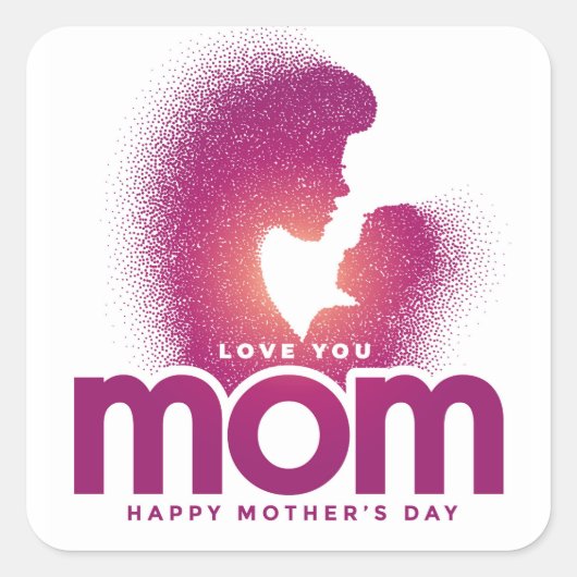 Hou van je mama (Happy Moederdag) Vierkante Sticker (Voorkant)