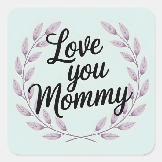 Hou van je mama vierkante sticker (Voorkant)