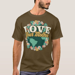 Hou van je Moeder Aarde Dag Bloem Retro  Ea T-shirt