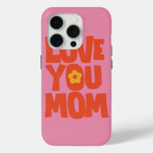 Hou van je moeder Case-Mate iPhone case (Achterkant)