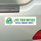 hou van je moeder, recycle, bewaar, bescherm bumpersticker (Op auto)