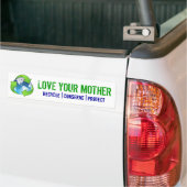 hou van je moeder, recycle, bewaar, bescherm bumpersticker (Op Truck)